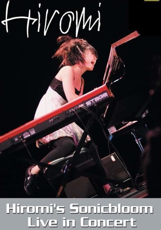 Hiromi's Sonicbloom: Live in Concert