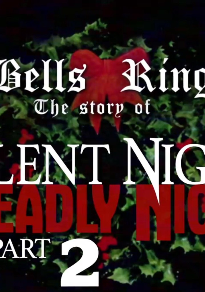 Slay Bells Ring Again: The Story Of Silent Night, Deadly Night 2