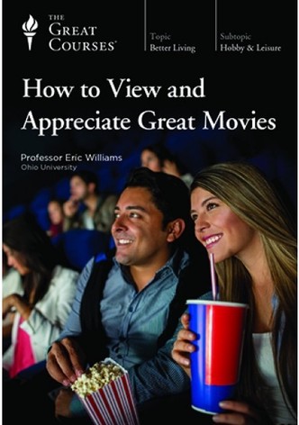 How to View and Appreciate Great Movies