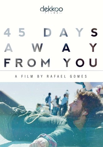 45 Days Away from You