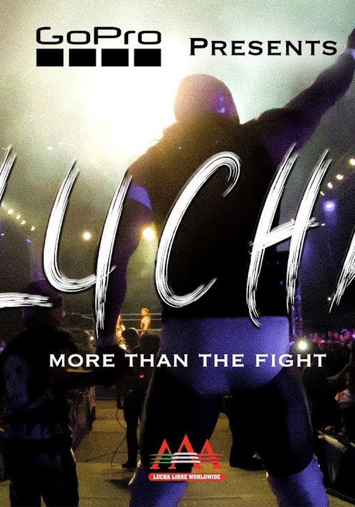 Lucha: Fight, Wrestle, Struggle