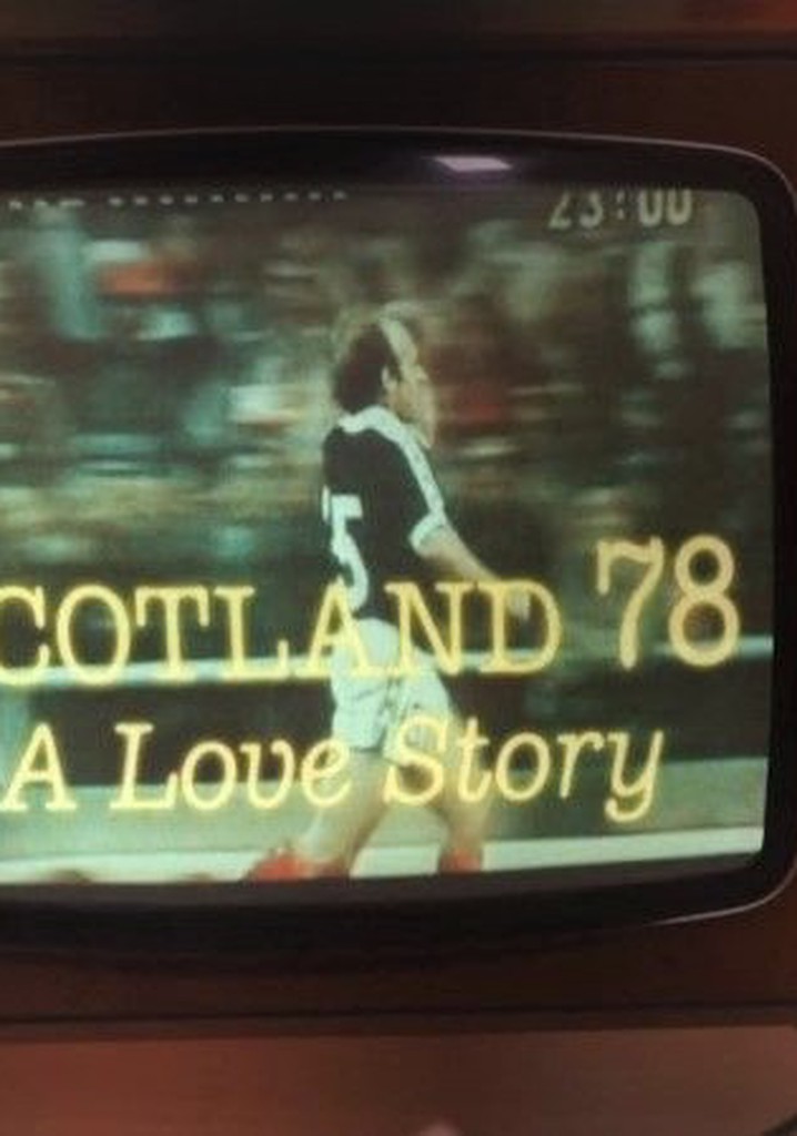 Scotland 78: A Love Story