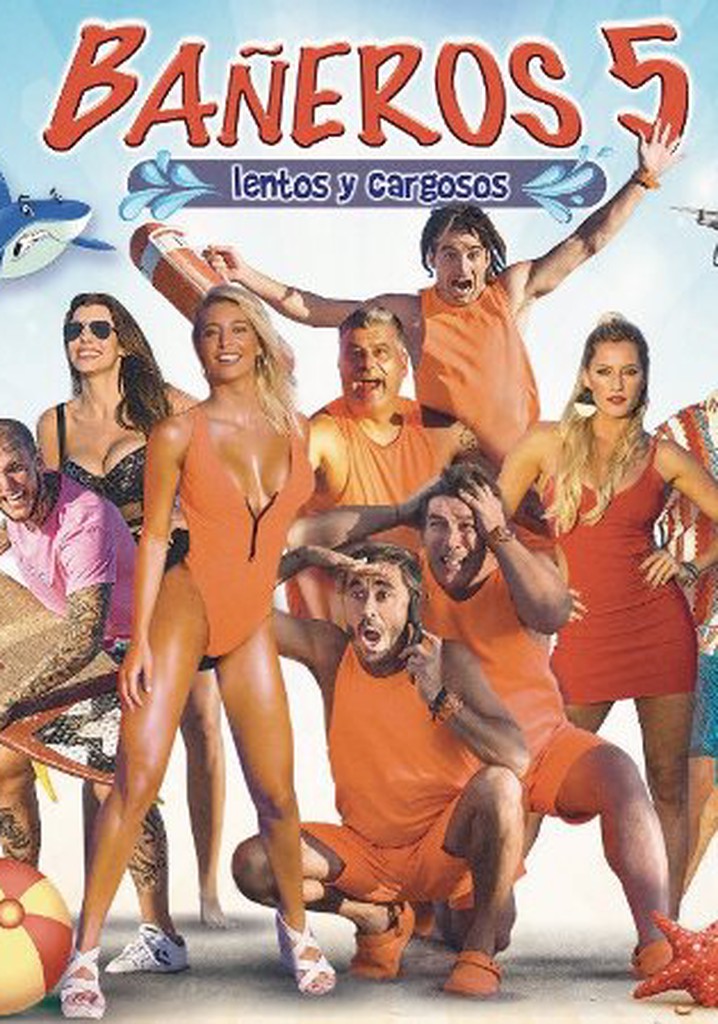 Bañeros 5: Lentos y cargosos