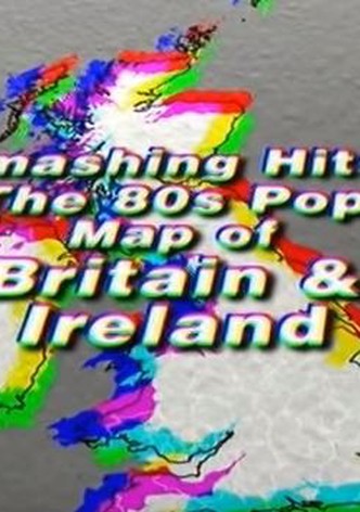Smashing Hits! The 80s Pop Map of Britain & Ireland