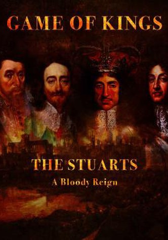 The Stuarts: A Bloody Reign