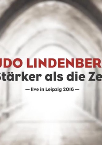 Udo Lindenberg: Stärker als die Zeit - Live in Leipzig 2016