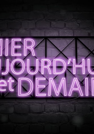 Hier, Aujourd'hui et Demain