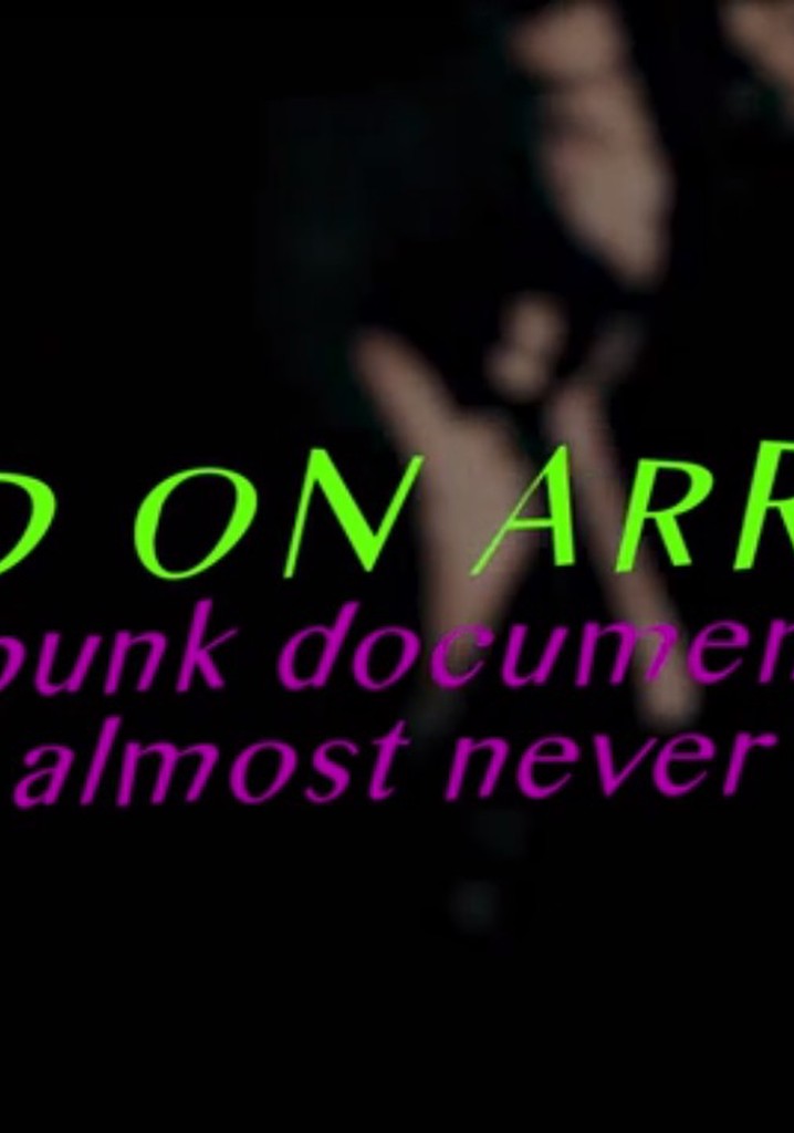 Dead On Arrival: The Punk Documentary That Almost Never Was