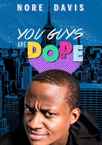 Nore Davis: You Guys are Dope