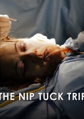 The Nip Tuck Trip