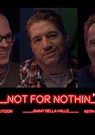 Not For Nothin'