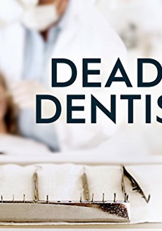 Deadly Dentists Season 1