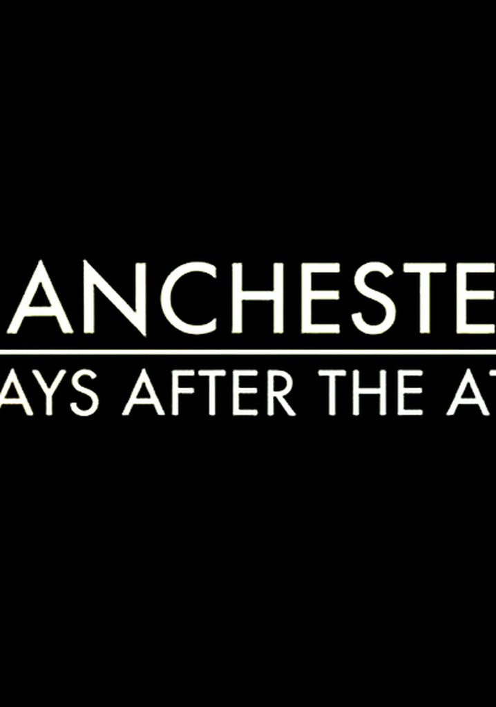 Manchester: 100 Days After The Attack