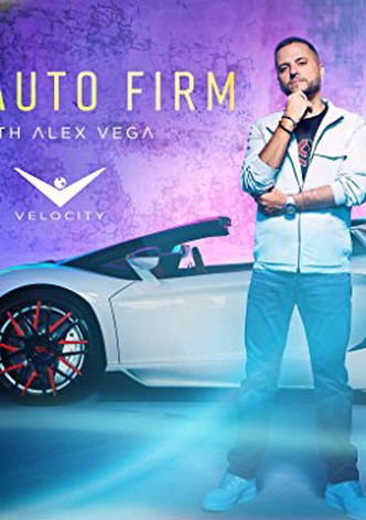 The Auto Firm with Alex Vega