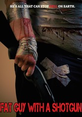 Fat Guy with a Shotgun