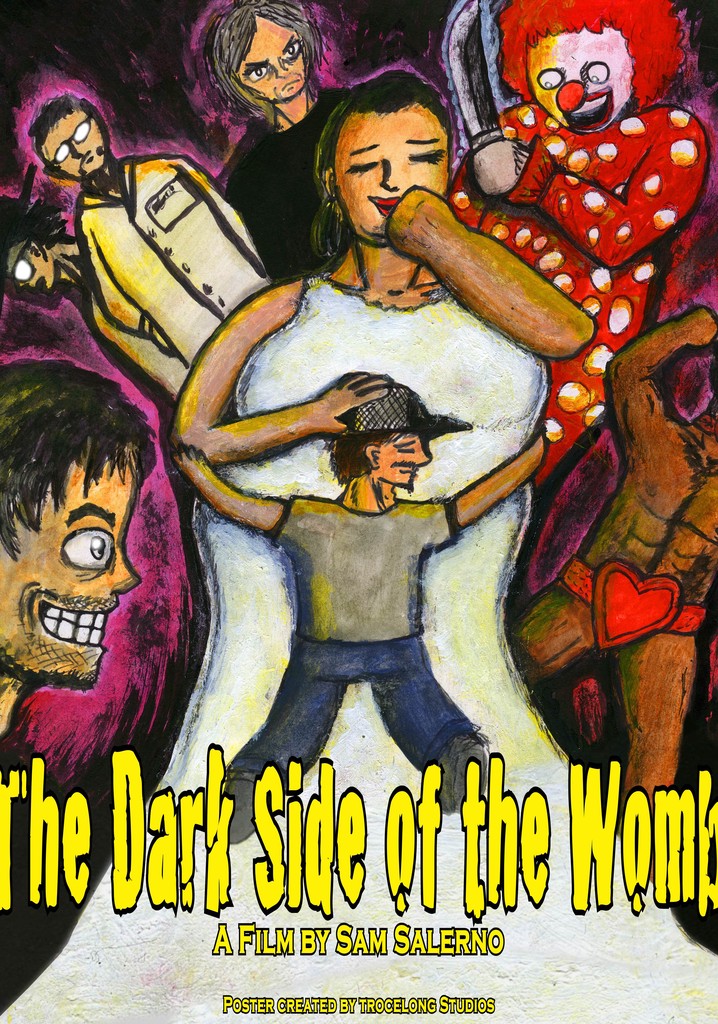 The Dark Side of the Womb