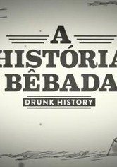 Drunk History: A Historia Bebada