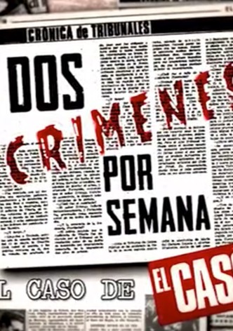 Dos crímenes por semana. El caso de EL CASO