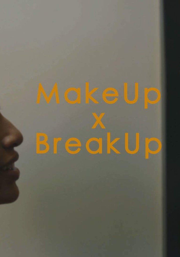 Makeup X Breakup Season 2 - watch episodes streaming online