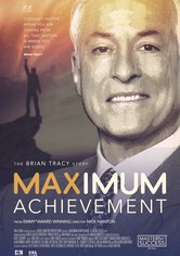 Maximum Achievement: The Brian Tracy Story