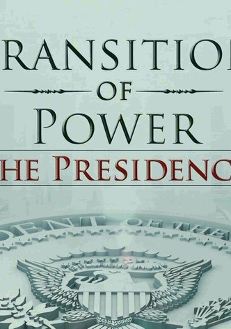 Transition of Power: The Presidency