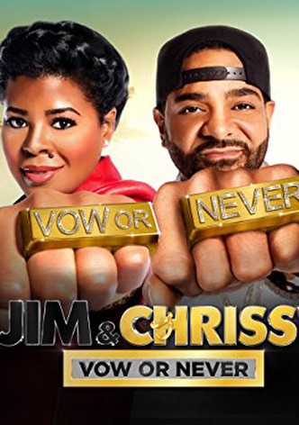 Jim & Chrissy: Vow or Never