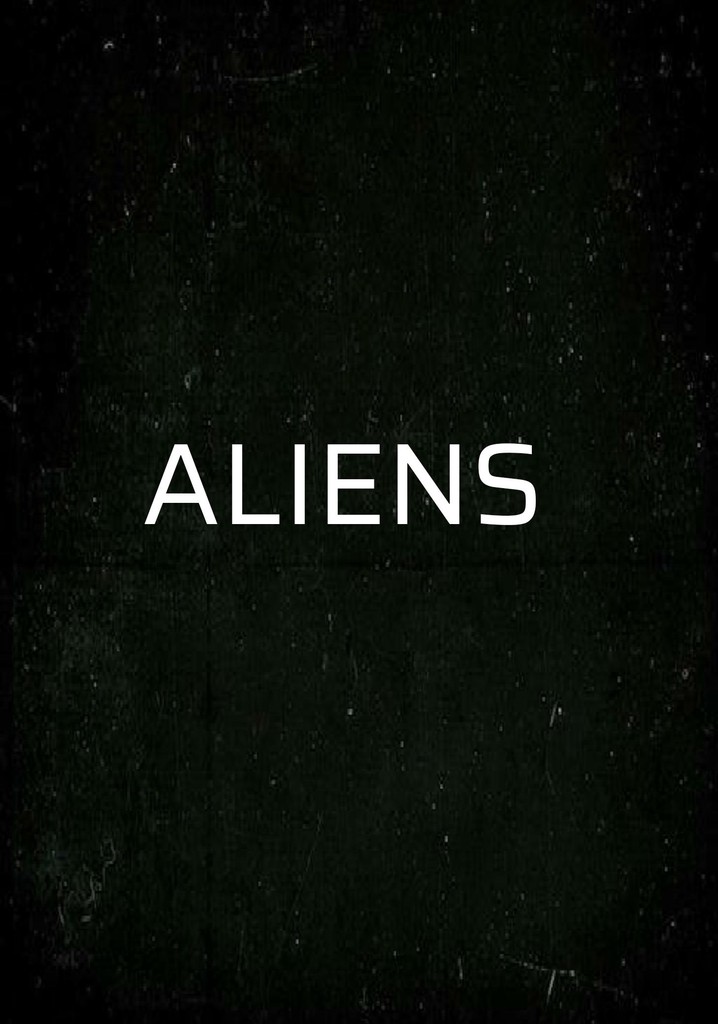 Aliens - watch tv show streaming online