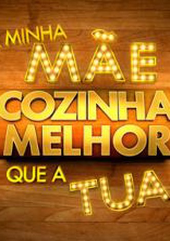 A Minha Mãe Cozinha Melhor Que a Tua