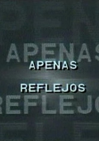 Apenas Reflejos