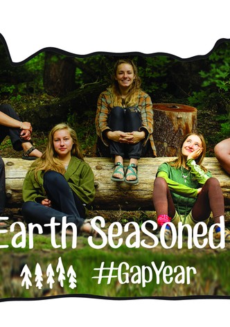 Earth Seasoned...#GapYear