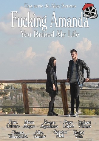 Fucking Amanda. You Ruined My Life
