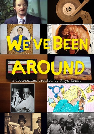 We've Been Around