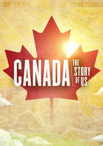 Canada The Story of Us streaming online