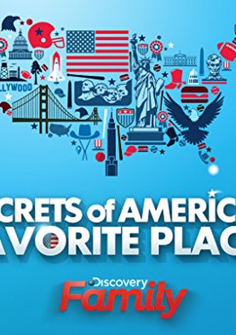 Secrets of America’s Favorite Places