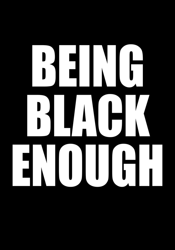 Being Black Enough