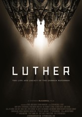 Luther: The Life and Legacy of the German Reformer