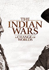 The Indian Wars: A Change of Worlds