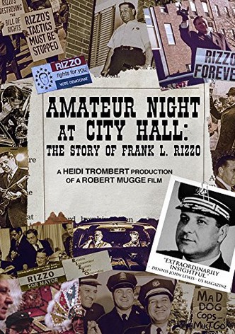 Amateur Night at City Hall: The Story of Frank L. Rizzo