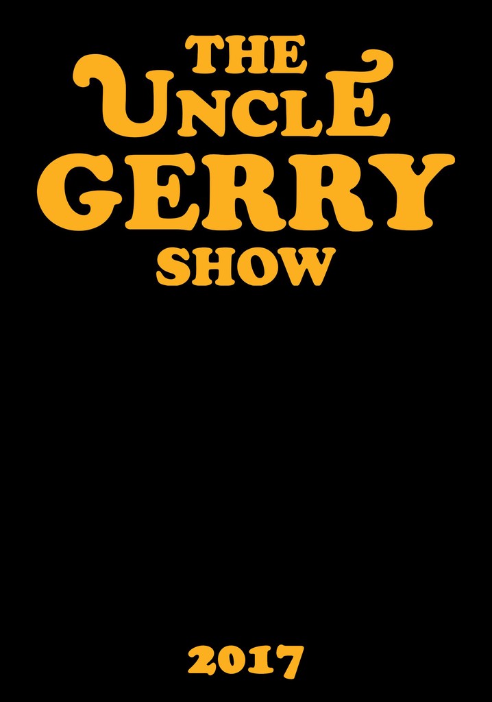 The Uncle Gerry Show