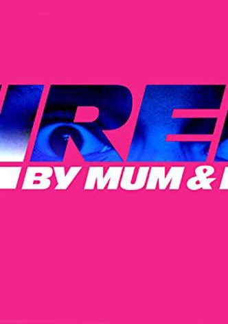 Fired by Mum and Dad