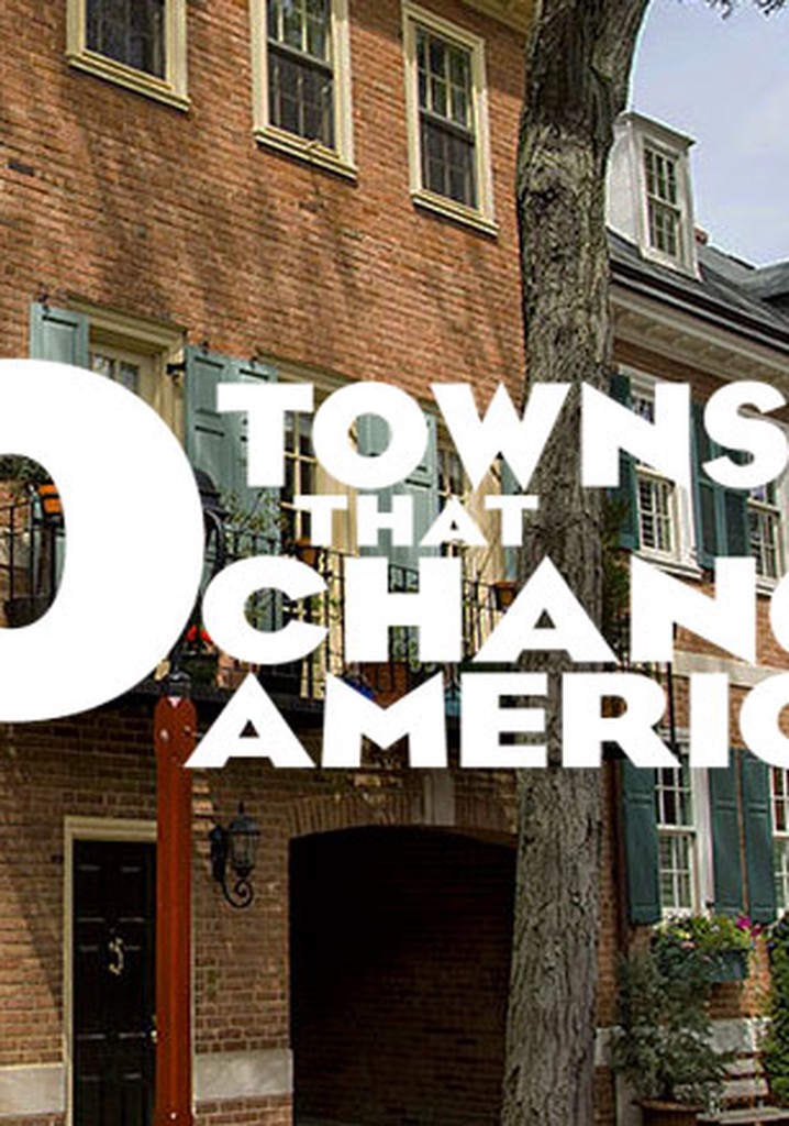 10 Towns That Changed America streaming online