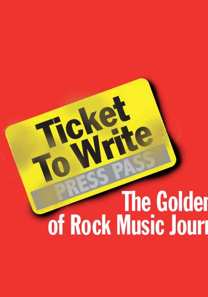 Ticket to Write: The Golden Age of Rock Music Journalism