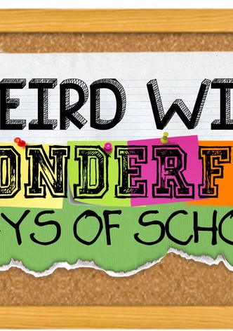 Weird Wild Wonderful Days of School