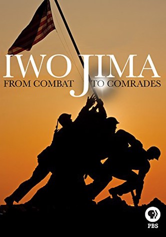 Iwo Jima: From Combat to Comrades