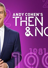 Then and Now with Andy Cohen