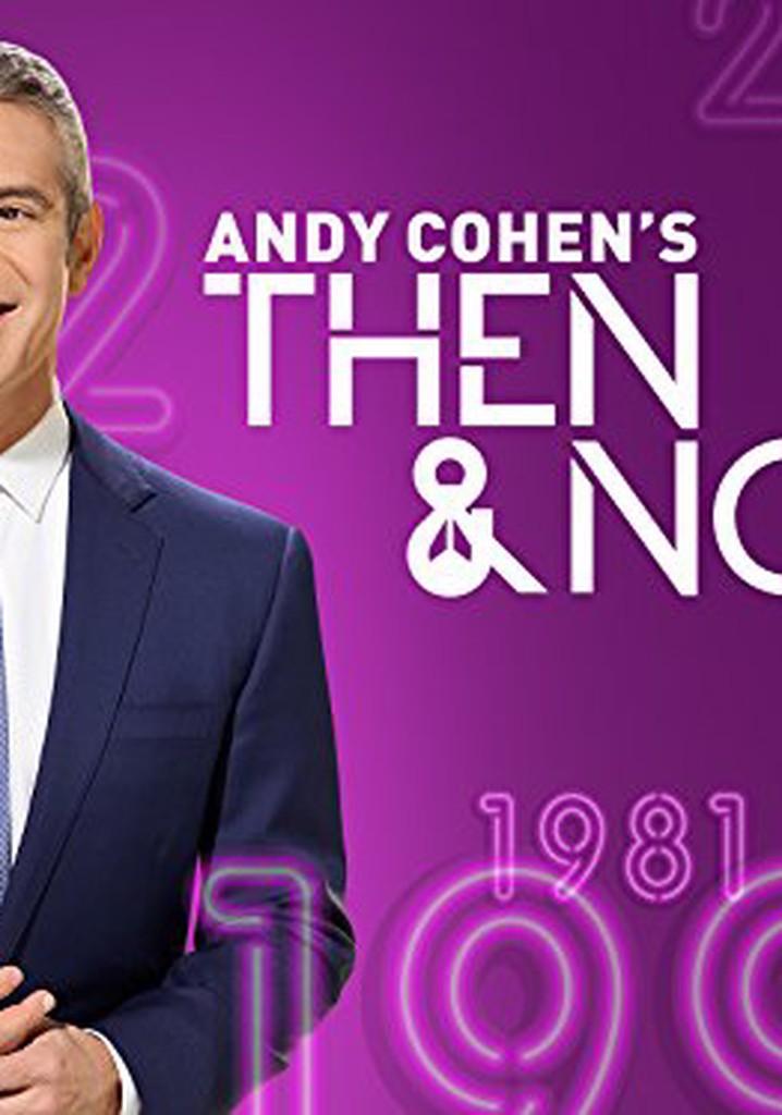 Andy Cohen's Then and Now streaming online
