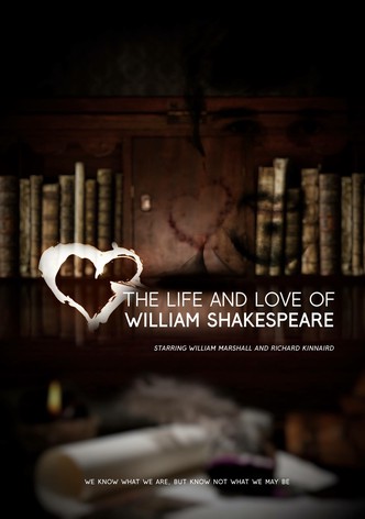 The Life and Love of William Shakespeare
