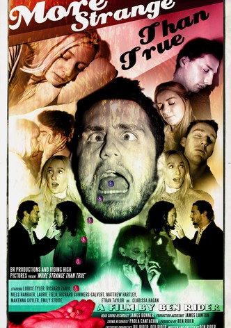 More Strange Than True