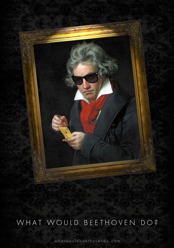 What Would Beethoven Do?