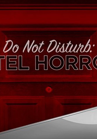 Do Not Disturb: Hotel Horrors